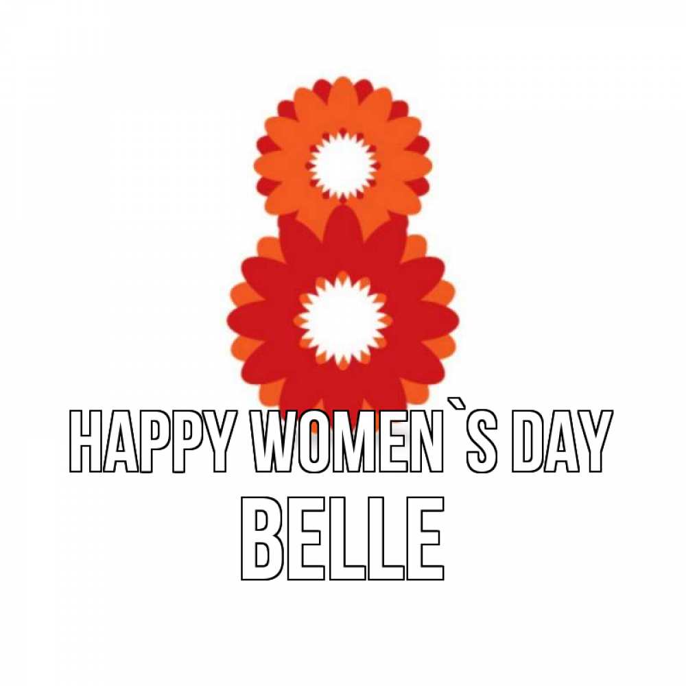 Greetings card с именем, Belle happy women`s day восьмерка из лепестков Greetings with text for free download 